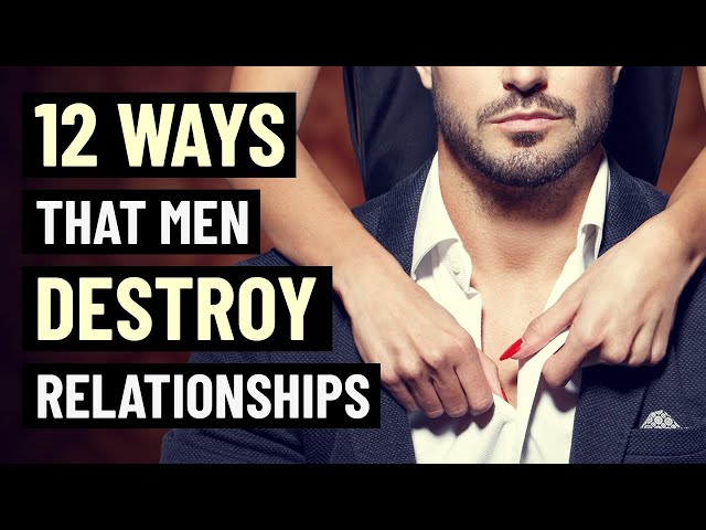 12 Mistakes Men Make in Relationships