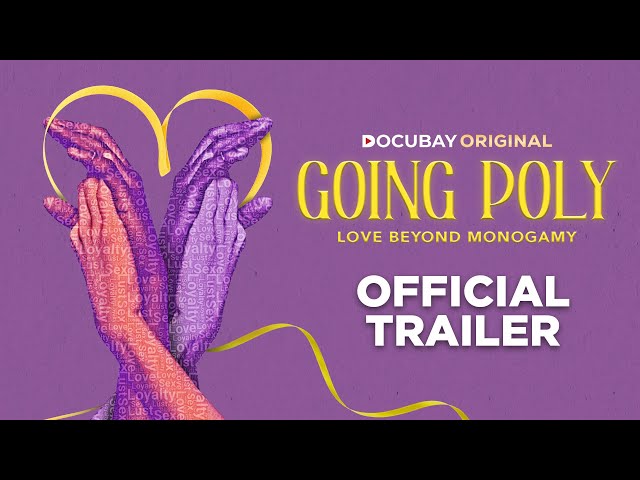 Going Poly - Love Beyond Monogamy | Official Trailer | DocuBay Original | Feb 14 | 4K