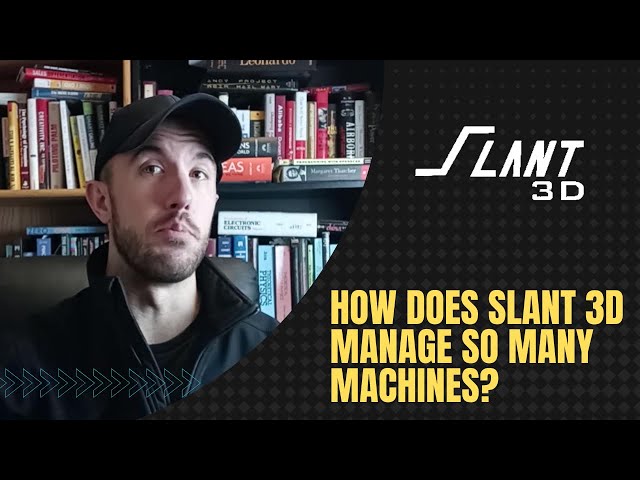 How Does Slant 3D Manage So Many Machines?