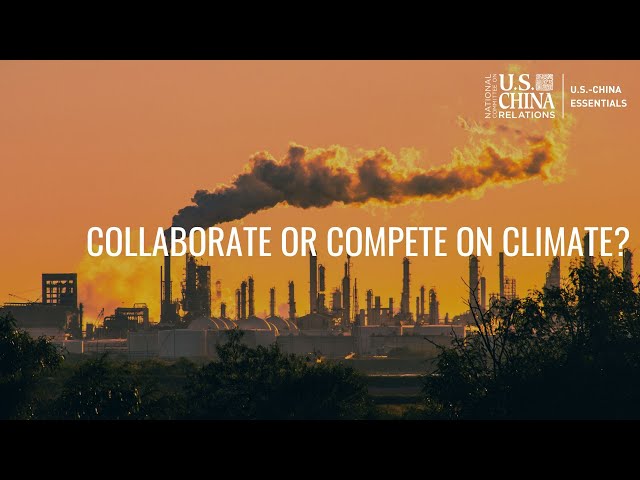 Should the U.S. and China collaborate on climate?
