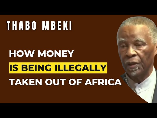 How Money Is Being Illegally Taken Out Of Africa | Former President Thabo Mbeki