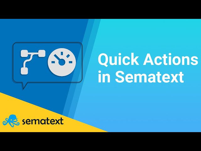 How to use Quick Actions in Sematext