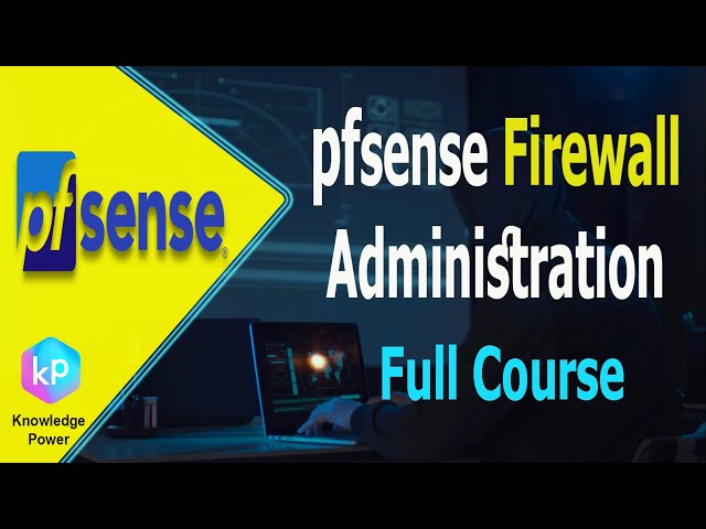 pfSense Firewall - pfSense Administration Full Course
