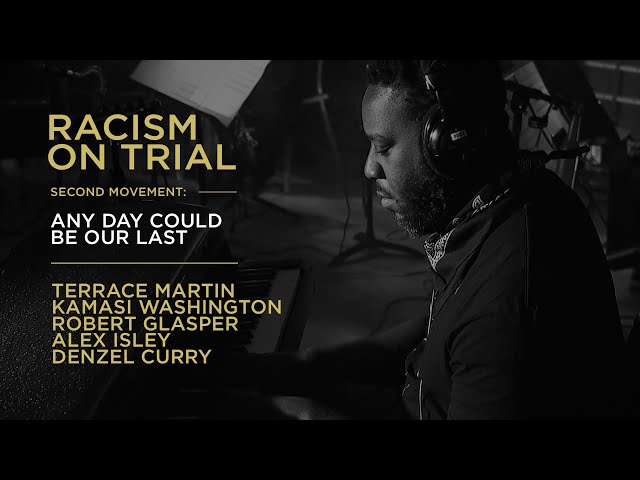 Terrace Martin ft. Alex Isley, Robert Glasper, Kamasi Washington | Racism on Trial | Second Movement