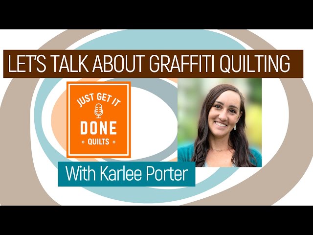 🧵🌸 LET'S TALK ABOUT GRAFFITI QUILTING  with Karlee Porter - KAREN’S QUILT CIRCLE