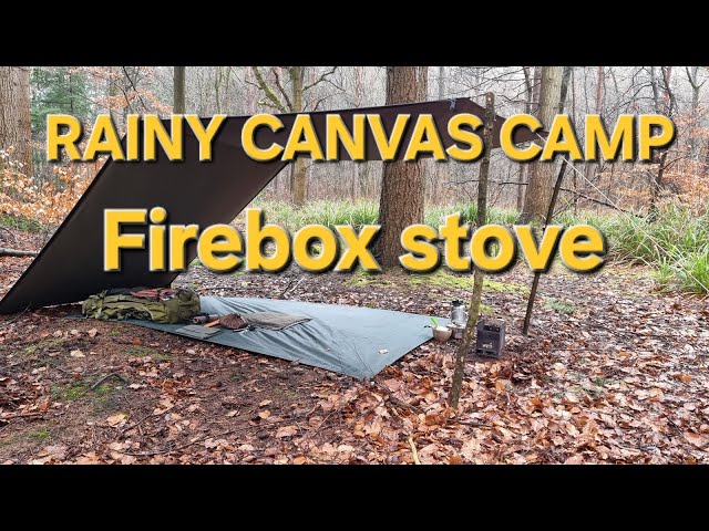 RAINY CANVAS CAMP | FIREBOX STOVE | GET OUTSIDE