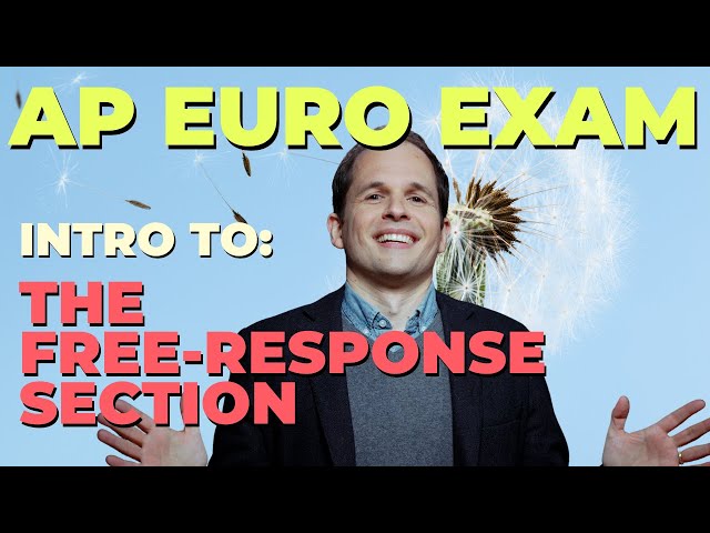 AP Euro Exam: Intro to the Free-Response Section