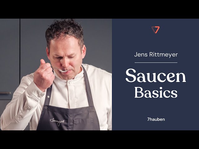 Onlinekurs: Saucen Basics mit Jens Rittmeyer | 7hauben