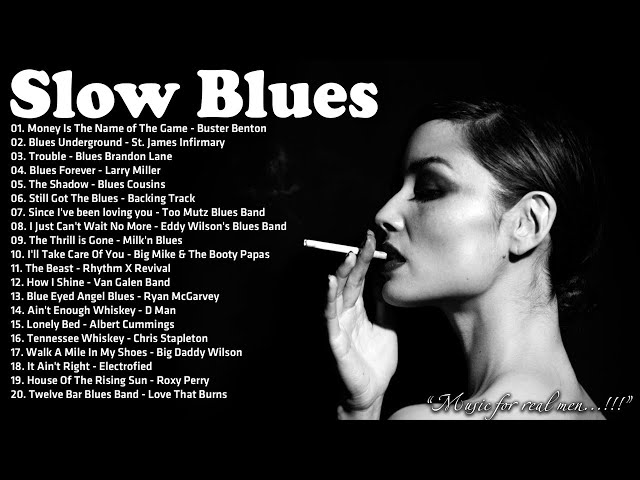 Slow Blues Compilation - Night Relaxing Songs - Slow Rhythm | Best Slow Blues Songs Of All Time