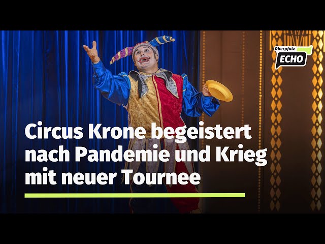 Circus Krone: Eine gigantische Premiere mit 33 Weltklasse-Artisten und 16 Raubkatzen in Weiden