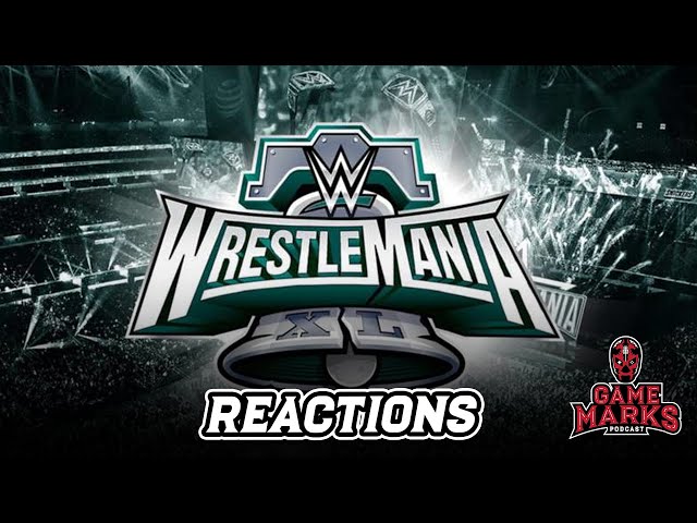 Our WrestleMania 40 Reaction!
