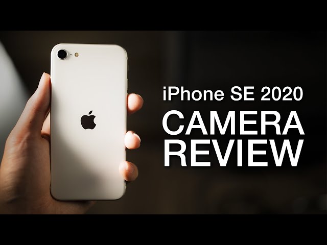 iPhone SE 2020 Phone Camera In-Depth Review: How Good Is the Budget iPhone’s Camera?