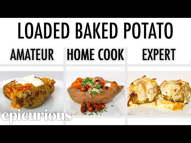 4 Levels of Loaded Baked Potato: Amateur to Food Scientist | Epicurious