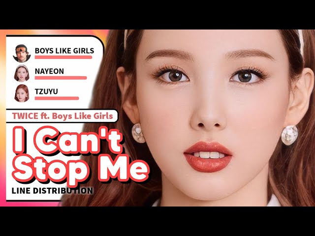 TWICE - I Can't Stop Me ft. BOYS LIKE GIRLS (Line Distribution)