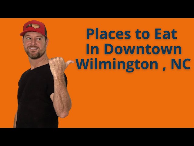 My Top 5 favorite Places to Eat in Historic Downtown Wilmington, NC