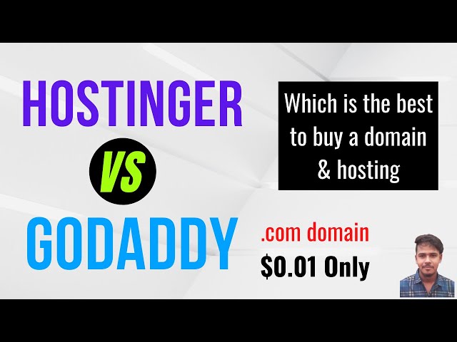 Which is the best website to buy a domain name (.com at $0.01), Hostinger or GoDaddy?