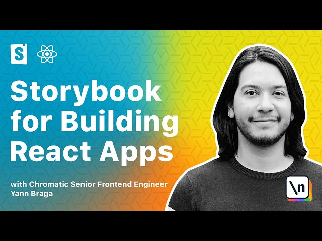 Storybook Crash Course: For React Devs And Storybook Beginners with Storybook Maintainer, Yann Braga