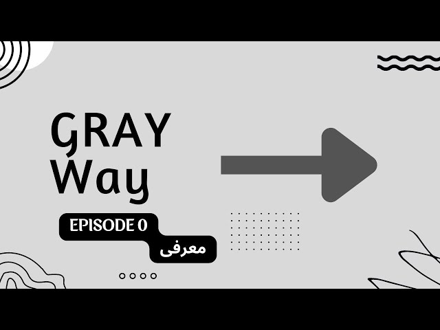 معرفی-GRAY Way Episode 0