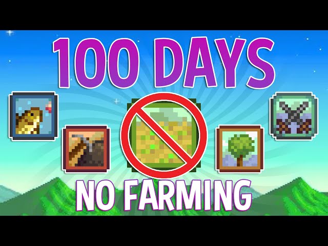 100 Days of Stardew Valley with NO FARMING