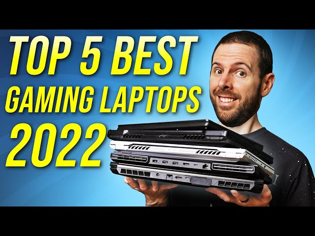 Top 5 BEST Gaming Laptops in 2022 (So Far)