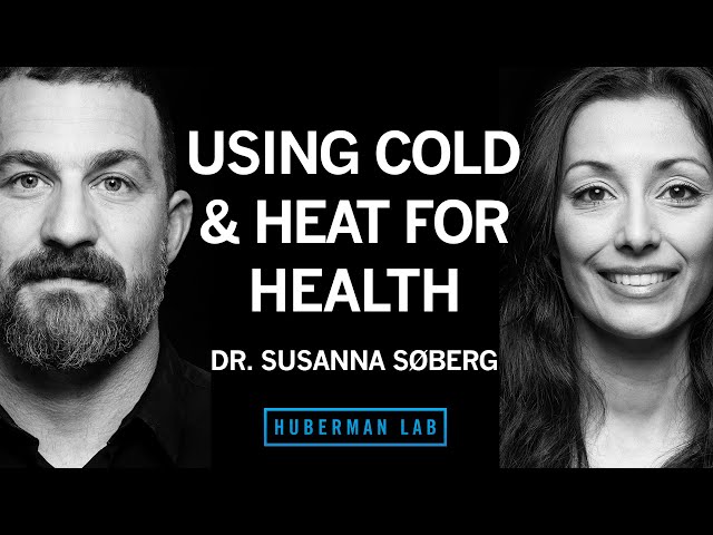 Dr. Susanna Søberg: How to Use Cold & Heat Exposure to Improve Your Health | Huberman Lab Podcast