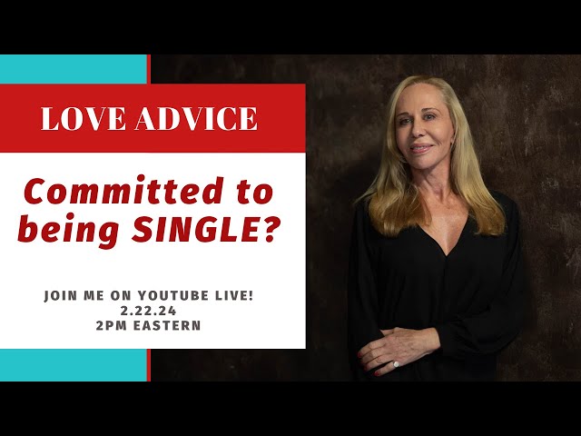 Committed to Being SINGLE?- How To Be Single and Happy