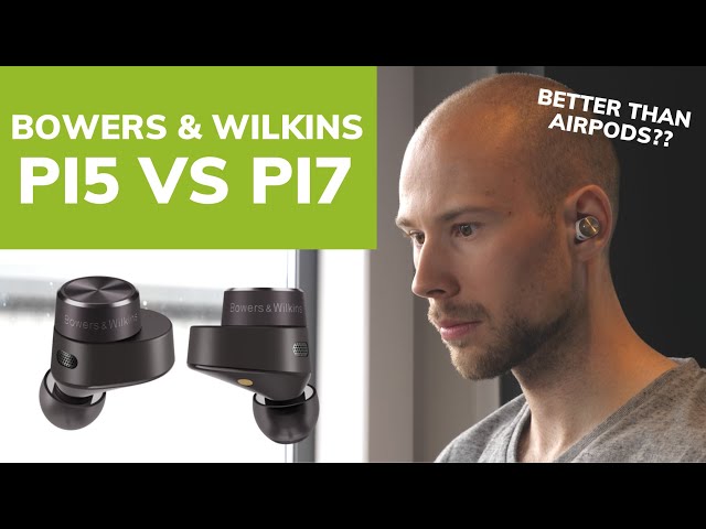 Bowers & Wilkins PI5 VS PI7: Better Than AirPods? (In-Ear Headphones Comparison)