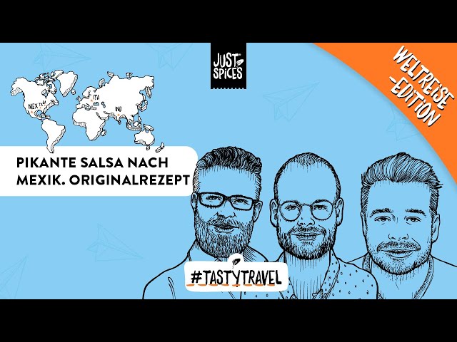 Just Spices auf Weltreise - MEXIKO! Pikante Salsa nach mexikanischen Originalrezept