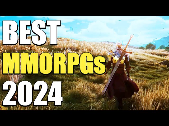 Best MMORPGs Of 2024!