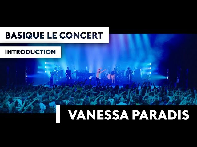 VANESSA PARADIS - Basique le concert - Introduction