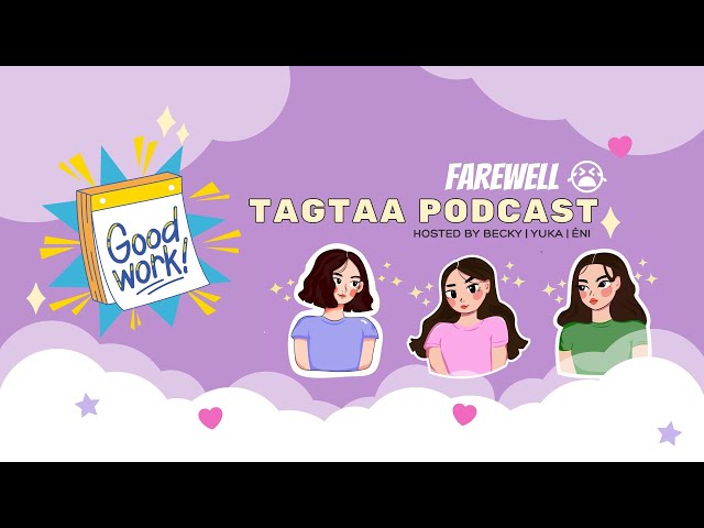 TAGTAA PODCAST EP20 - Farewell 😭💔