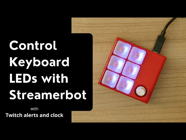 Control your Keyboard LEDs with StreamerBot | macro pad part 4