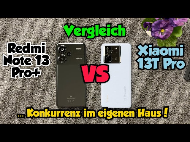 Redmi Note 13 Pro+ vs Xiaomi 13T Pro