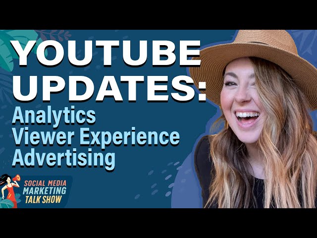 YouTube Updates: Analytics, Viewer Experience, Ads
