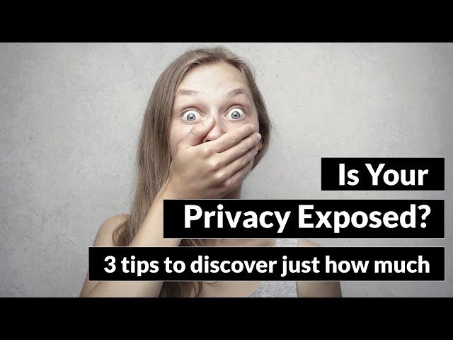 Is Your Privacy Exposed?