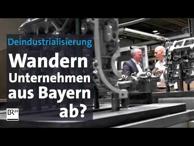 Deindustrialisierung: Wandern Unternehmen aus Bayern ab? | mehr/wert | BR24