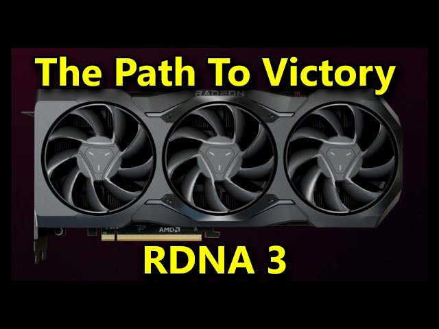 RDNA 3 - AMD's Path To Victory