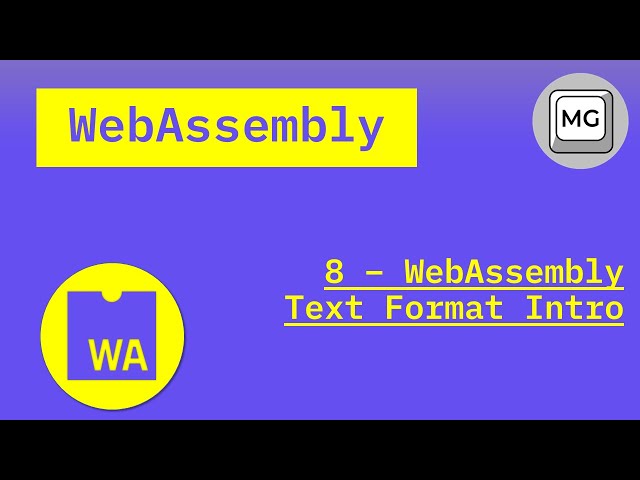 WebAssembly Tutorial - 8 - WebAssembly Text Format