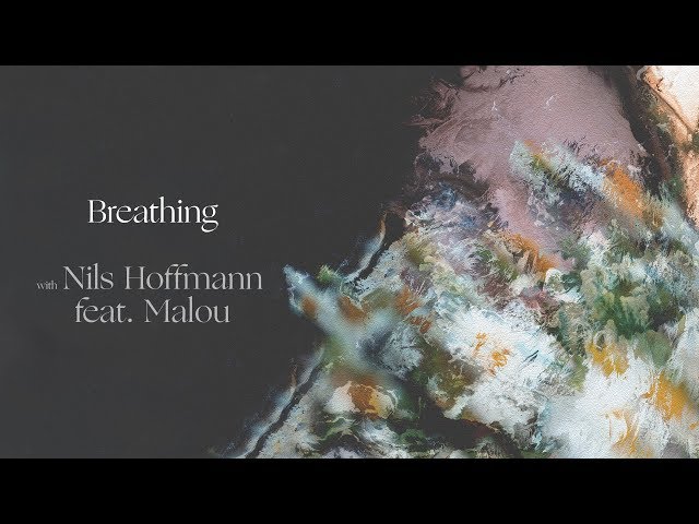Ben Böhmer, Nils Hoffmann & Malou - Breathing