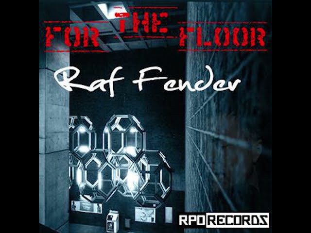Raf Fender   For The Floor progressive house music