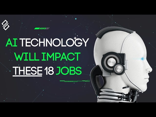 The Future Of Jobs: 18 Occupations That Will Be Impacted By Technology In The Next 10 Years