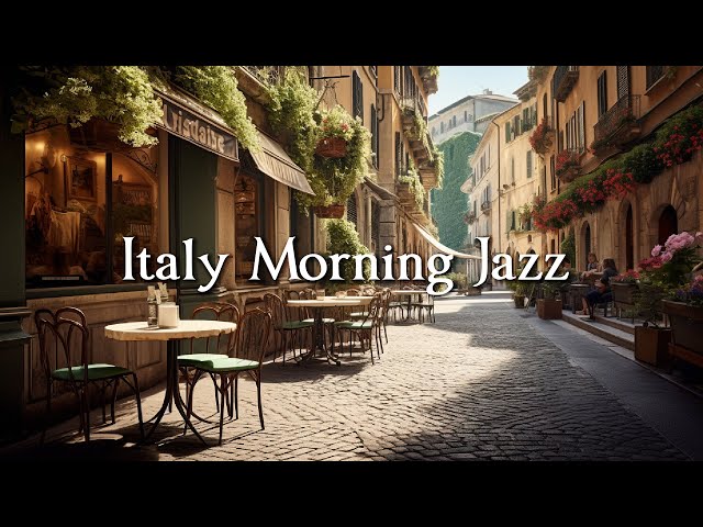 Italy Morning Jazz ☕ Jazz Music For Stress Relief And Concentration ☕