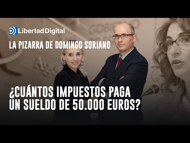 La Pizarra: ¿Cuántos impuestos paga un sueldo de 50.000 euros? Lo que nunca te cuentan