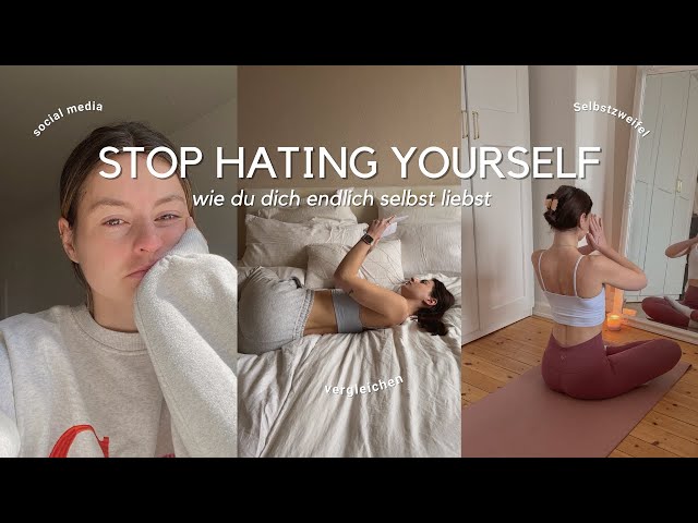 Wie du aufhörst dich selbst zu hassen | Selbstliebe lernen & Selbstwert erkennen