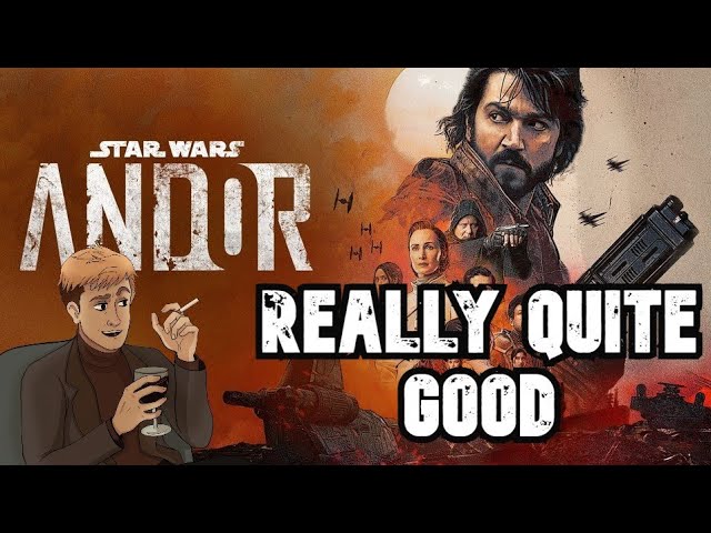 Star Wars - Andor is Better than You Think