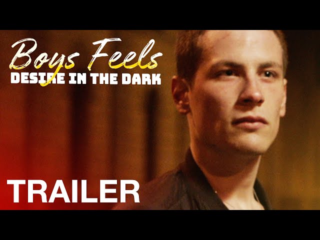 BOYS FEELS: DESIRE IN THE DARK - Official Trailer