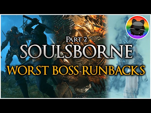Ranking the Worst Boss Runbacks in Soulsborne! [Part 2]