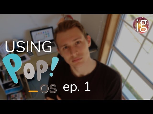 Using Pop!_OS 19.10 ep. 1 - Intro, Installation, Desktop and Gaming Prep
