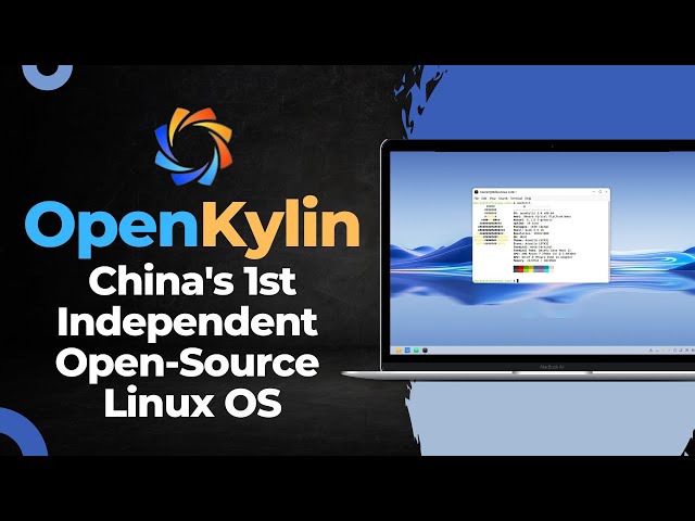 OpenKylin: China's 1st Independent Open-Source Linux OS