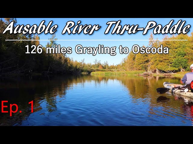 Kayak Camping Adventure on the Ausable River | 126 mile Thru-Paddle - Episode 1